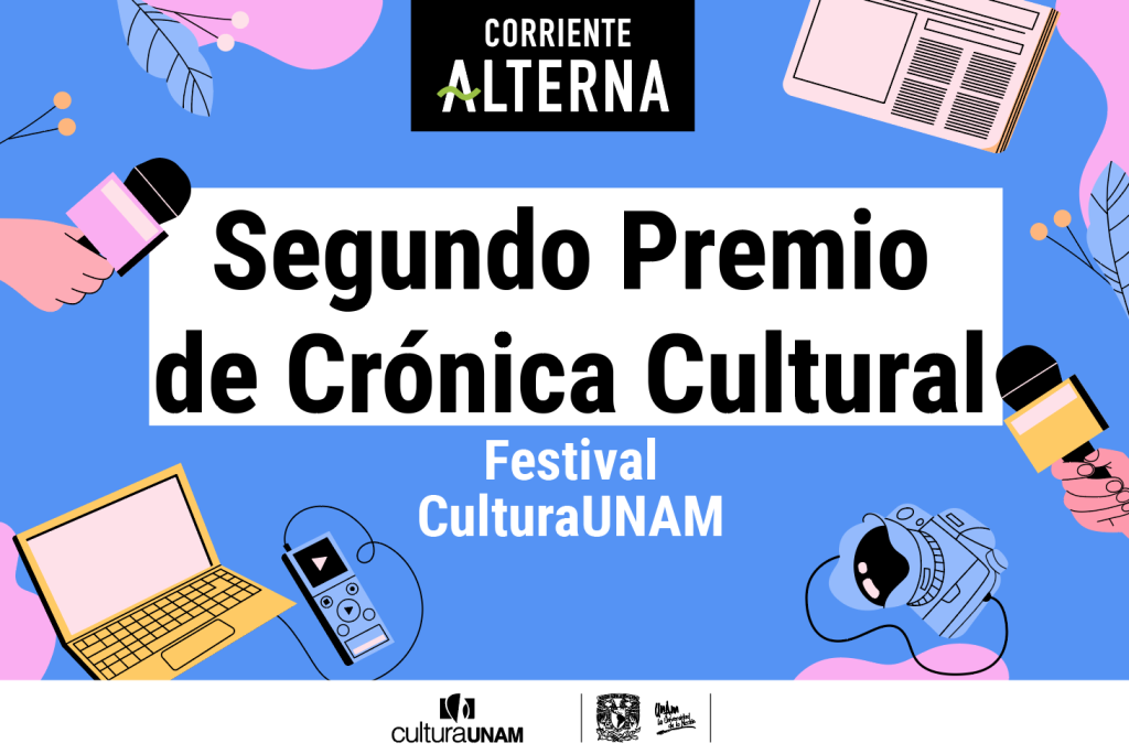 Segundo Premio Crónica Cultural Festival CulturaUNAM